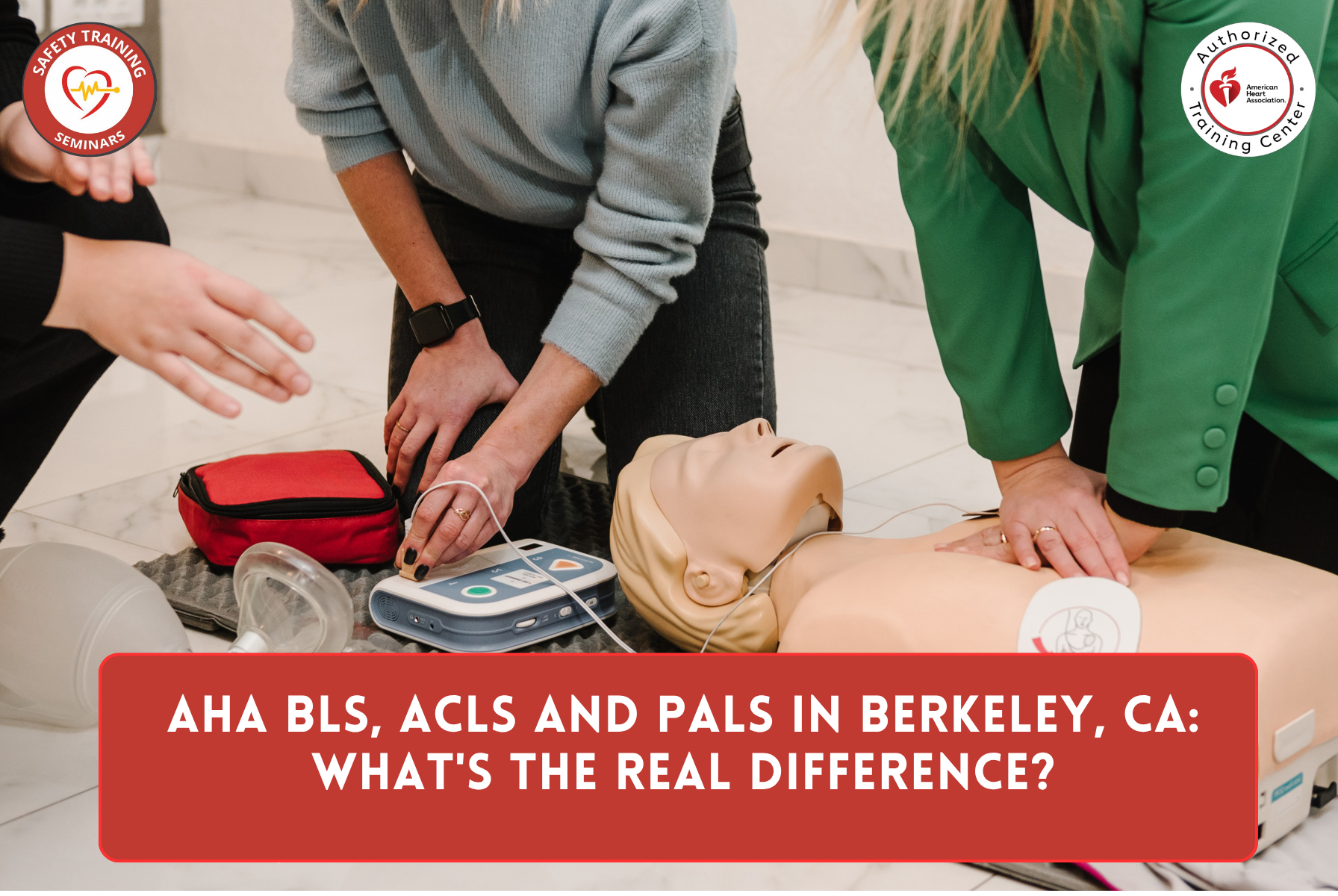 AHA BLS, ACLS and PALS in Berkeley, CA: What's the Real Difference?